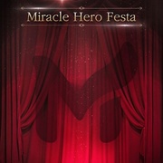 트릭스터M Miracle Hero Festa D-1!